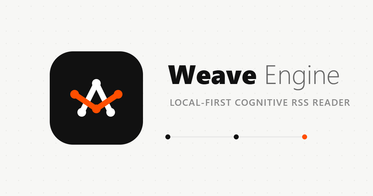 Introducing Weave Engine: Local-First RSS Reader